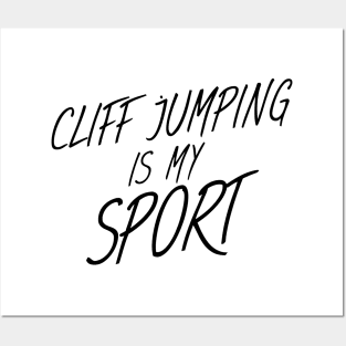 Cliff jumping is my sport Posters and Art